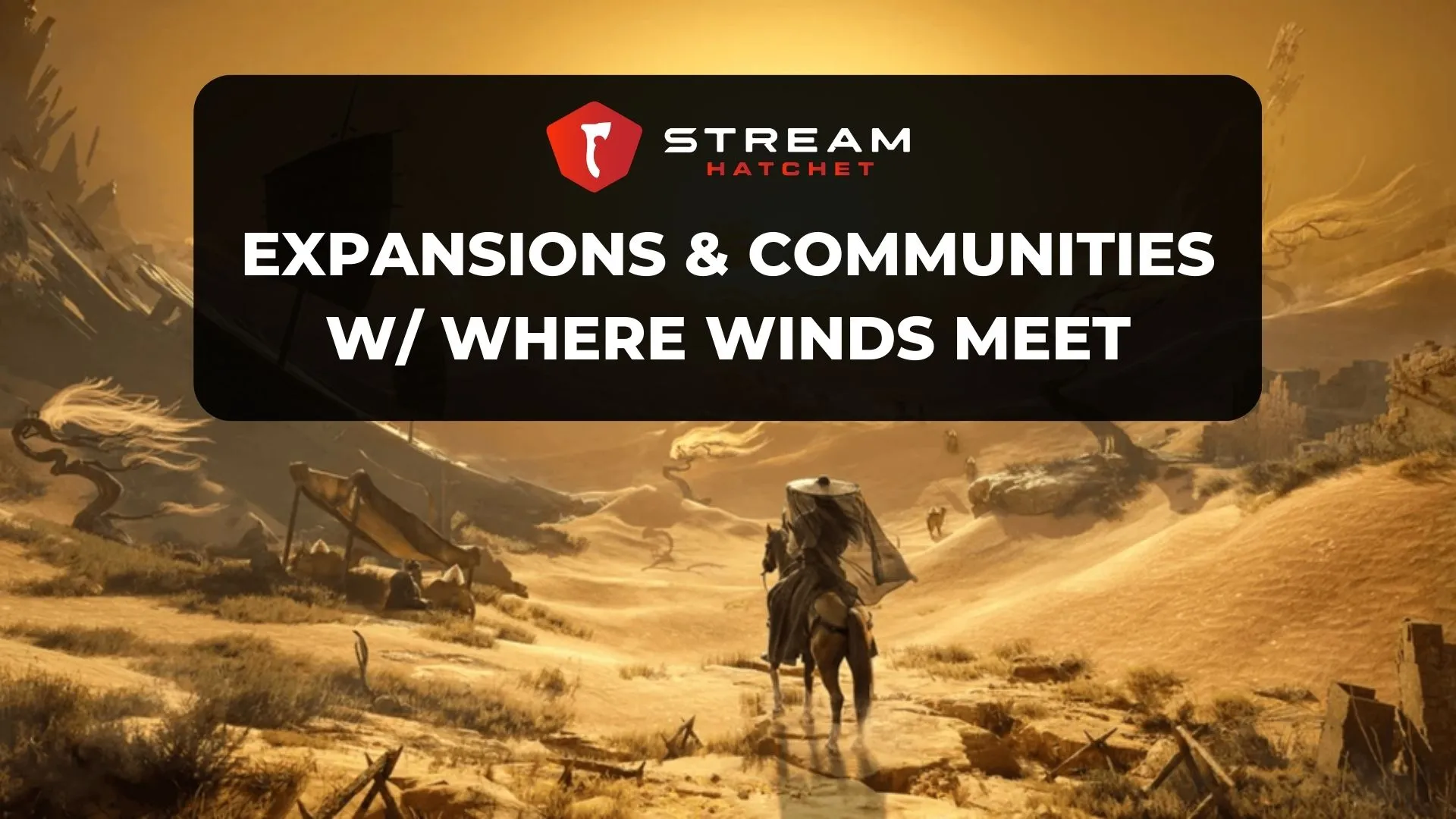 Where Winds Meet: Hexi Expansion on Live Streaming
